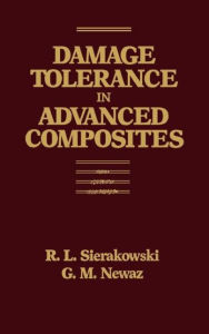 Title: Damage Tolerance in Advanced Composites / Edition 1, Author: Golam Newaz