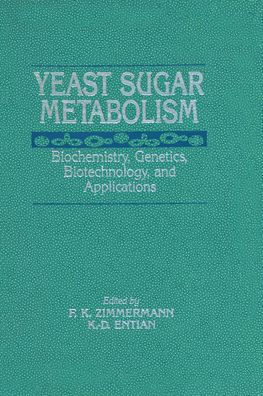 Yeast Sugar Metabolism / Edition 1