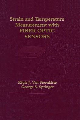 Strain and Temperature Measurement with Fiber Optic Sensors / Edition 1