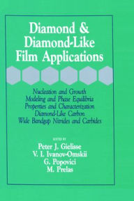 Title: Diamond and Diamond-Like Film Applications / Edition 1, Author: Peter Gielisse
