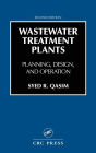 Wastewater Treatment Plants: Planning, Design, and Operation / Edition 2