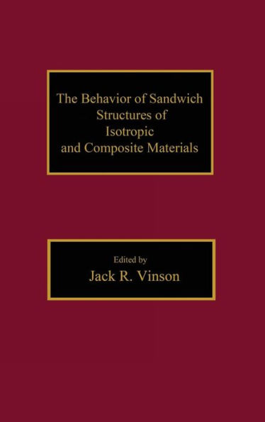 The Behavior of Sandwich Structures of Isotropic and Composite Materials / Edition 1