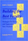 Building the Best Faculty: Strategies for Hiring and Supporting New Teachers
