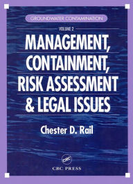 Title: Groundwater Contamination, Volume II: Management, Containment, Risk Assessment and Legal Issues / Edition 1, Author: Chester D. Rail