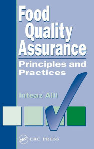 Title: Food Quality Assurance: Principles and Practices / Edition 1, Author: Inteaz Alli