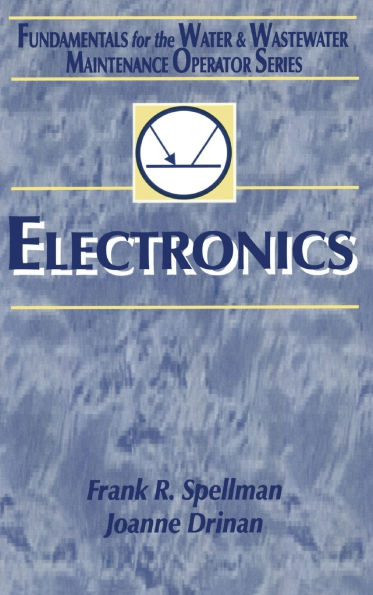 Electronics: Fundamentals for the Water and Wastewater Maintenance Operator