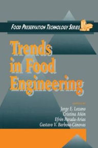Title: Trends in Food Engineering / Edition 1, Author: Jorge E. Lozano