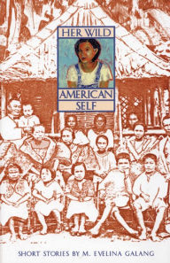 Title: Her Wild American Self, Author: M. Evelina Galang