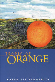 Title: Tropic of Orange, Author: Karen Tei Yamashita