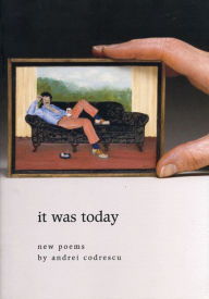 Title: it was today / Edition 1, Author: Andrei Codrescu