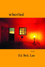 Title: Whorled, Author: Ed Bok Lee