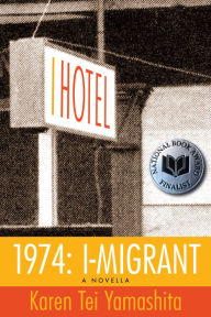Title: 1974: I-Migrant: A Novella, Author: Karen Tei Yamashita