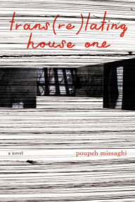 Title: trans(re)lating house one, Author: Poupeh Missaghi
