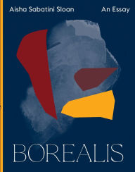 Title: Borealis, Author: Aisha Sabatini Sloan