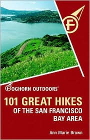 101 Great Hikes of San Francisco Bay Area (Foghorn Outdoors Series)