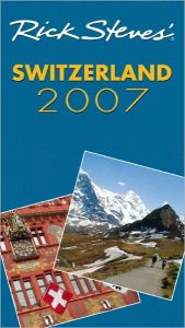 Rick Steves' Switzerland 2007