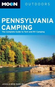 Moon Pennsylvania Camping: The Complete Guide to Tent and RV Camping