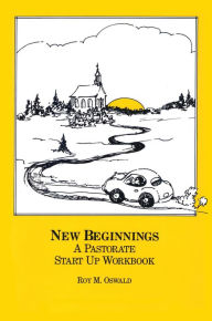 Title: New Beginnings: A Pastorate Start Up Workbook, Author: Roy M. Oswald