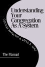 Understanding Your Congregation as a System: The Manual