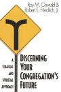 Discerning Your Congregation's Future: A Strategic and Spiritual Approach