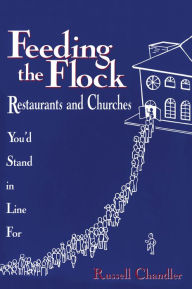 Title: Feeding the Flock: Restaurants and Churches You'd Stand in Line for, Author: Russell Chandler