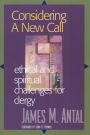 Considering a New Call: Ethical and Spiritual Challenges for Clergy
