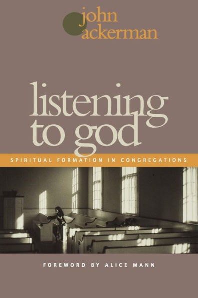 Listening to God: Spiritual Formation in Congregations / Edition 1