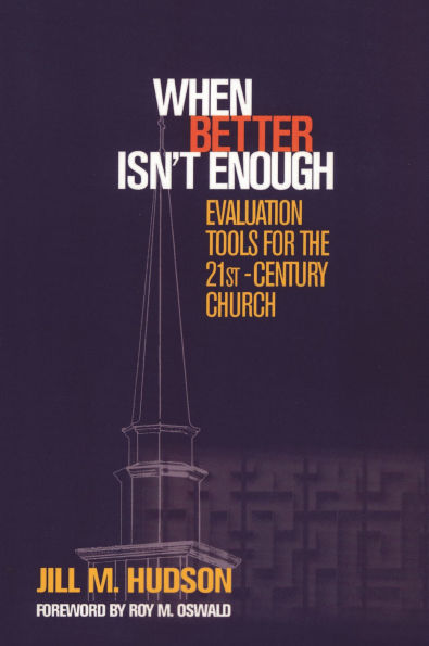 When Better Isn't Enough: Evaluation Tools for the 21st-Century Church