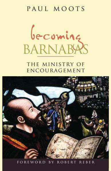 Becoming Barnabas: The Ministry of Encouragement