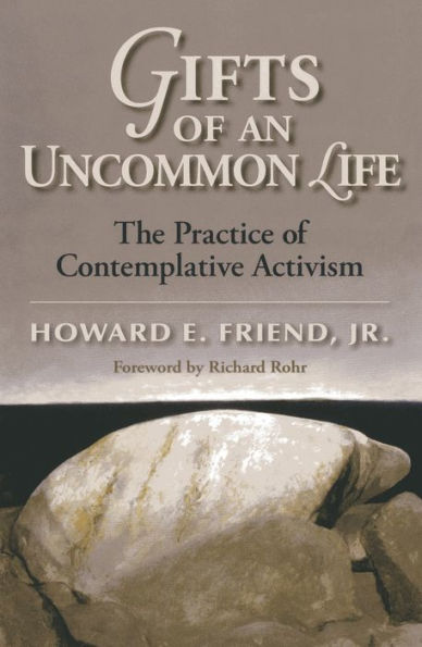 Gifts of an Uncommon Life: The Practice of Contemplative Activism