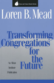 Title: Transforming Congregations for the Future, Author: Loren B. Mead
