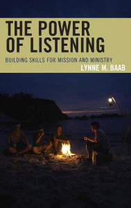 Title: The Power of Listening: Building Skills for Mission and Ministry, Author: Lynne M. Baab author of Sabbath Keeping