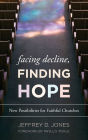 Facing Decline, Finding Hope: New Possibilities for Faithful Churches
