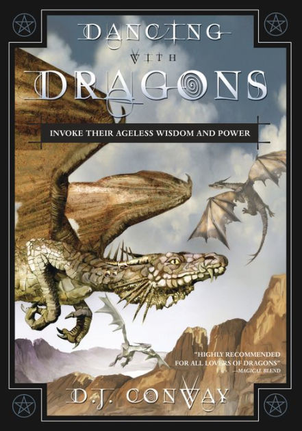 Dancing with Dragons: Invoke Their Ageless Wisdom & Power by