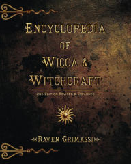 Title: Encyclopedia of Wicca & Witchcraft, Author: Raven Grimassi