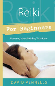 Title: Reiki for Beginners, Author: David Vennells
