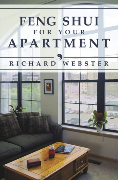 Feng Shui For Your Apartment By Richard Webster Paperback Barnes And Noble® 2528