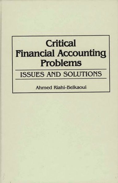 Critical Financial Accounting Problems: Issues and Solutions / Edition 1