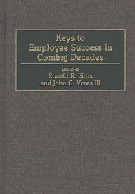 Title: Keys to Employee Success in Coming Decades, Author: Ronald R. Sims