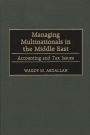 Managing Multinationals in the Middle East: Accounting and Tax Issues