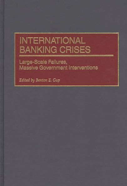 International Banking Crises: Large-Scale Failures, Massive Government Interventions / Edition 1