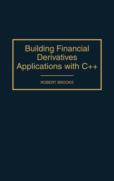 Building Financial Derivatives Applications with C++