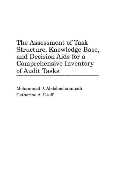 The Assessment of Task Structure, Knowledge Base, and Decision Aids for a Comprehensive Inventory of Audit Tasks