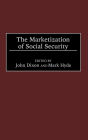 The Marketization Of Social Security