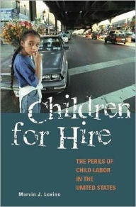 Children for Hire: The Perils of Child Labor in the United States