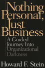 Nothing Personal, Just Business: A Guided Journey into Organizational Darkness