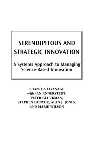 Serendipitous and Strategic Innovation: A Systems Approach to Managing Science-Based Innovation