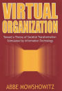 Virtual Organization: Toward a Theory of Societal Transformation Stimulated by Information Technology