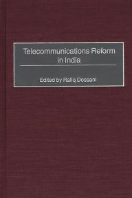 Title: Telecommunications Reform in India, Author: Rafiq Dossani