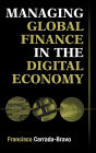 Managing Global Finance in the Digital Economy / Edition 1